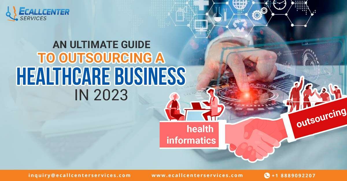 An Ultimate Guide to Outsourcing a Healthcare Business in 2023